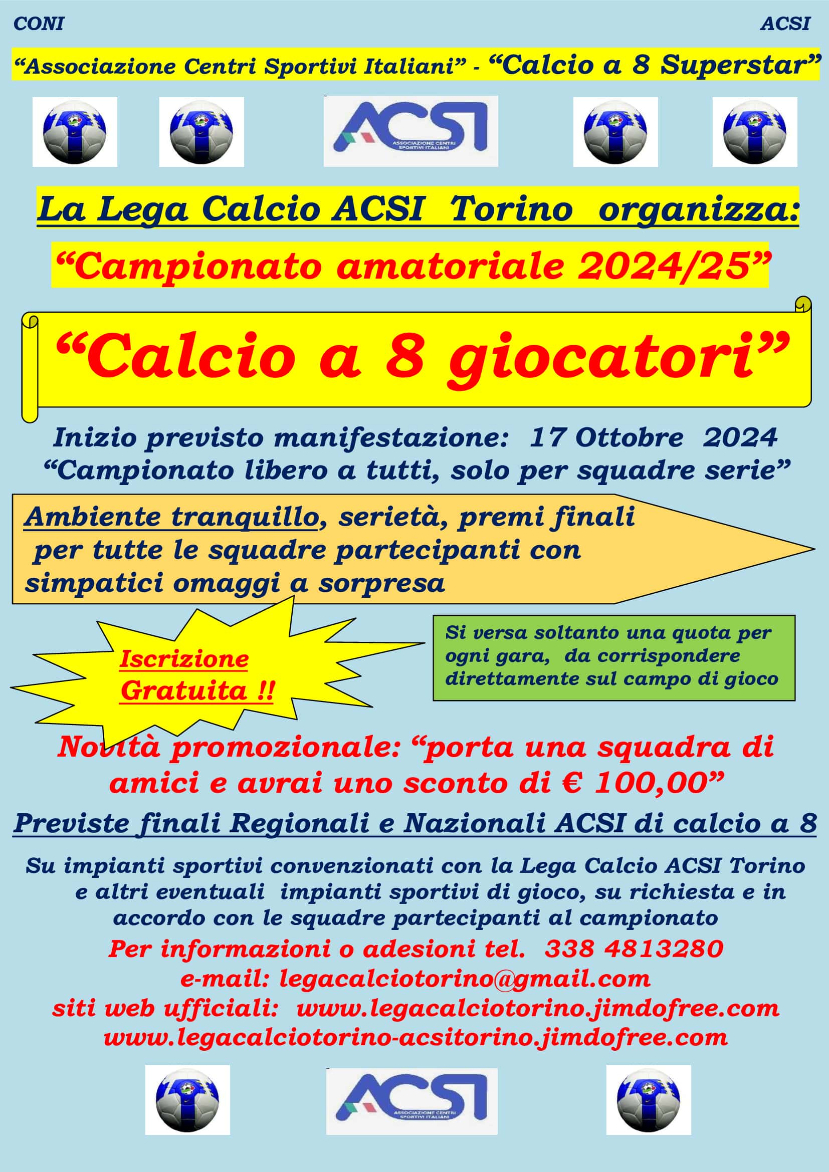 Campionato amatoriale di calcio a 8 giocatori in Torino da Ottobre 2024.
