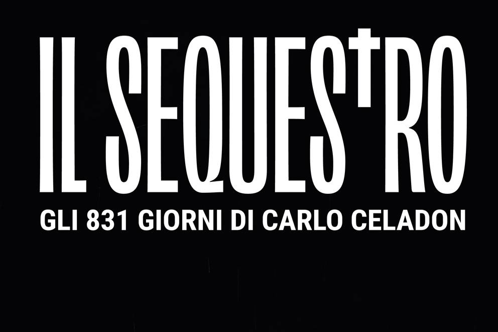 IL SEQUESTRO GLI 831 GIORNI DI CARLO CELADON