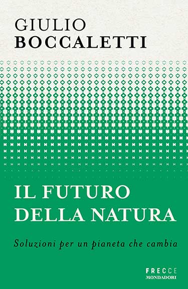 Copertina del libro Il futuro della natura di Giulio Boccaletti edito Mondadori