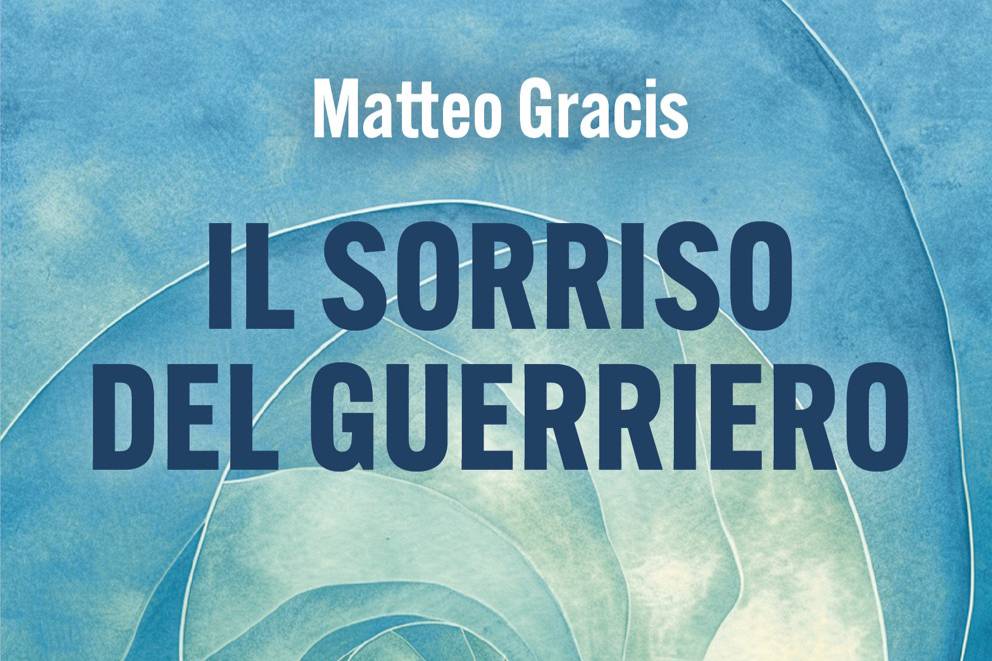 ANTEPRIMA SPECIALE  MATTEO GRACIS – IL SORRISO DEL GUERRIERO