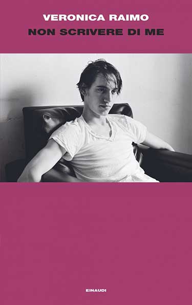 Copertina del libro Non scrivere di me di Raimo Veronica edito da Einaudi