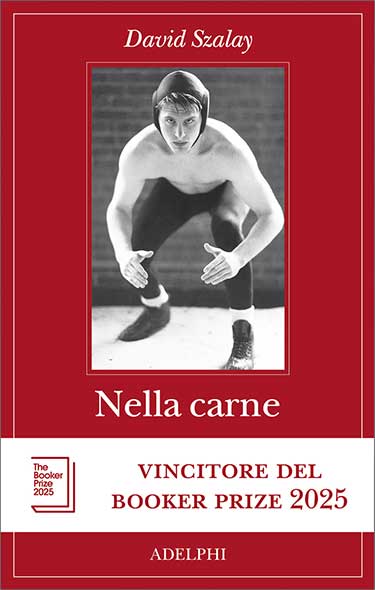 Copertina del libro Nella carne scritto da Szalay David edito da Adelphi