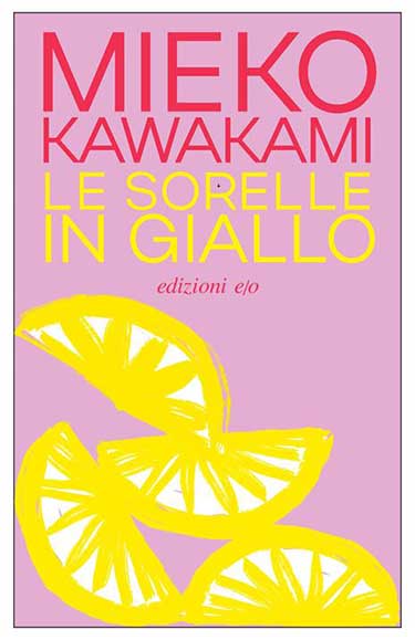 Copertina del libro Sorelle in giallo di Kawakami Mieko edito da E/o