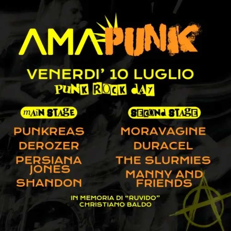 Locandina AMAPunk di venerdì 10 luglio 2026. Nella locandina ci sono i nomi in main stage: Punkreas, Derozer, Persiana Jones e Shandon; e quelli del second stage: Moravagine, Duracel, The Slurmies e Manny and Friends. Sotto la locandina viene scritto: in memoria di Ruvido - Christiano Baldo.