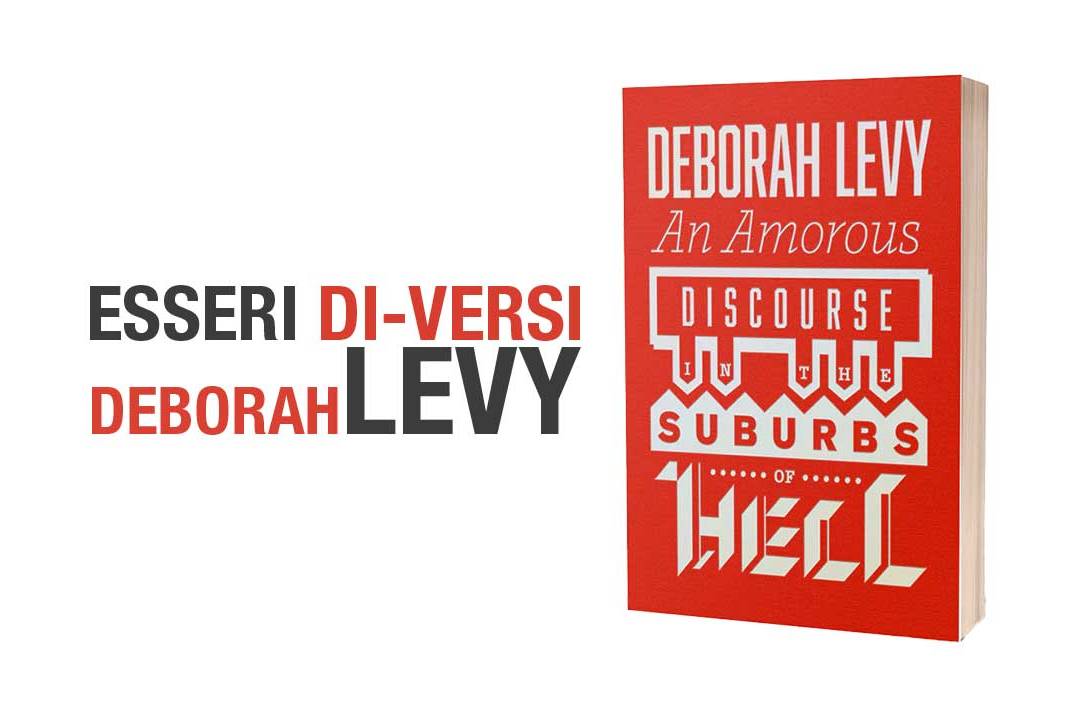 Deborah Levy - Esseri di-versi