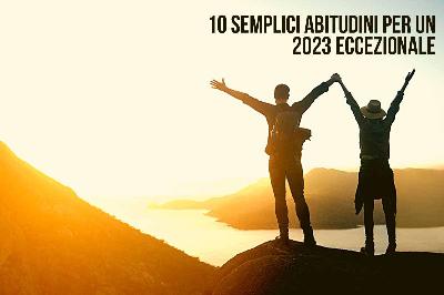 10 Semplici abitudini per un 2023 eccezionale