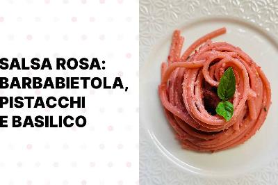 Salsa rosa: barbabietola, pistacchi e basilico