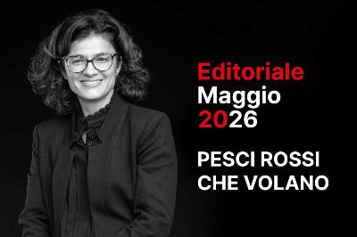 Pesci rossi che volano - editoriale di maggio 2026