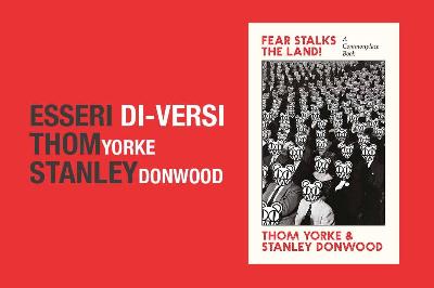 Thom Yorke e Stanley Donwood - Esseri Di-Versi