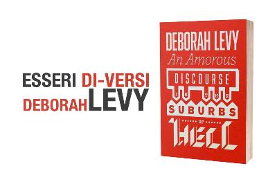 Deborah Levy - Esseri di-versi